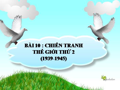 Bài 21. Chiến tranh thế giới thứ hai (1939 - 1945)