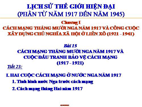 Bài 15. Cách mạng tháng Mười Nga năm 1917 và cuộc đấu tranh bảo vệ cách mạng (1917 - 1921)