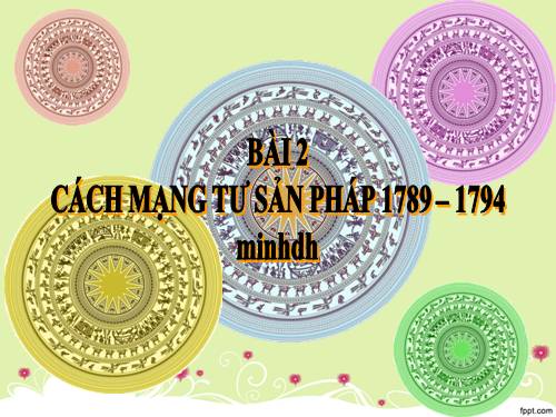 Bài 2. Cách mạng tư sản Pháp cuối thế kỉ XVIII