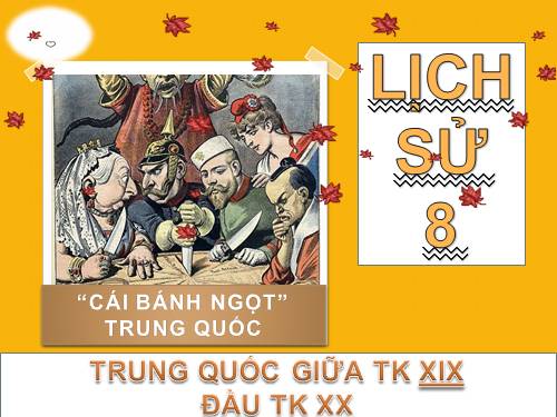 Bài 10. Trung Quốc cuối thế kỉ XIX - đầu thế kỉ XX