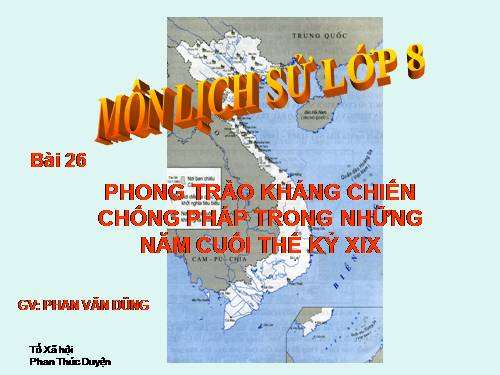 Bài 26. Phong trào kháng chiến chống Pháp trong những năm cuối thế kỉ XIX