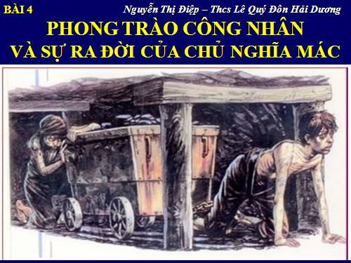 Bài 4. Phong trào công nhân và sự ra đời của chủ nghĩa Mác