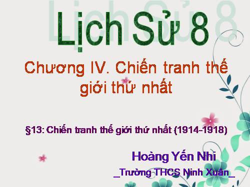 Bài 13. Chiến tranh thế giới thứ nhất (1914 - 1918)