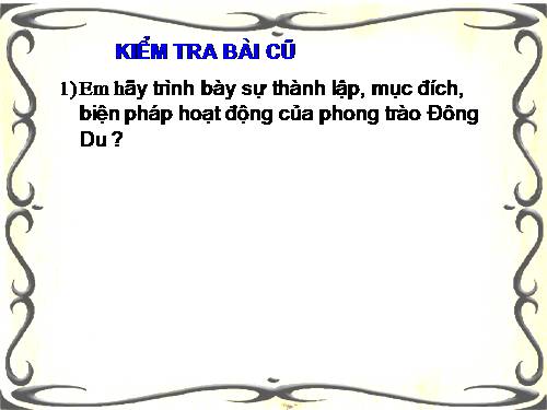 Bài 30. Phong trào yêu nước chống Pháp từ đầu thế kỉ XX đến năm 1918