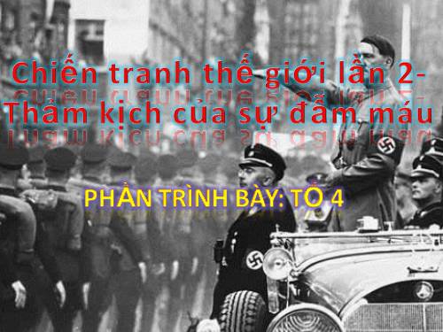 Bài 21. Chiến tranh thế giới thứ hai (1939 - 1945)