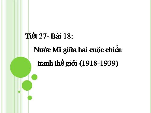 Bài 18. Nước Mĩ giữa hai cuộc chiến tranh thế giới (1918 - 1939)