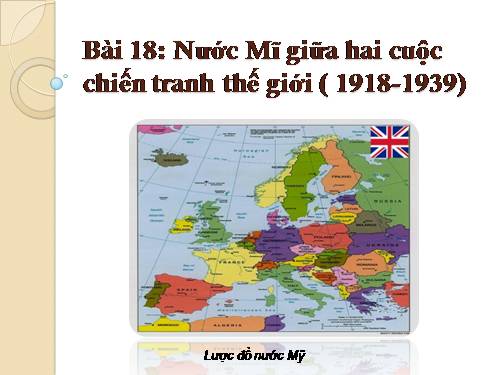 Bài 18. Nước Mĩ giữa hai cuộc chiến tranh thế giới (1918 - 1939)