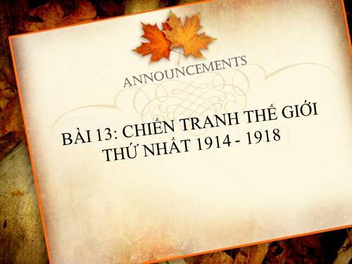 Bài 13. Chiến tranh thế giới thứ nhất (1914 - 1918)