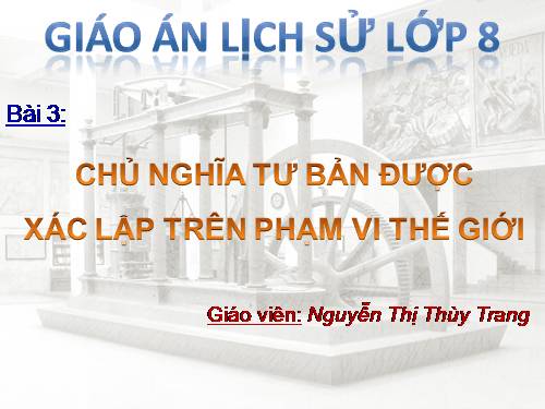 Bài 3. Chủ nghĩa tư bản được xác lập trên phạm vi thế giới