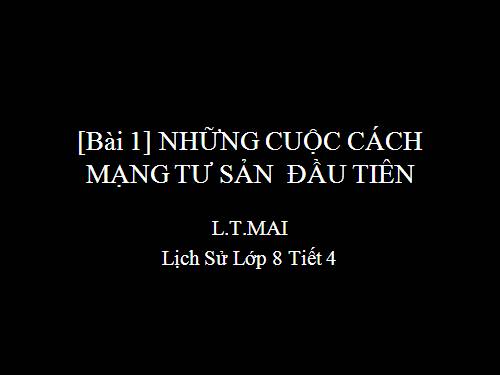 Bài 1. Những cuộc cách mạng tư sản đầu tiên