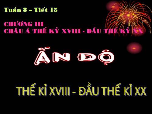 Bài 9. Ấn Độ thế kỉ XVIII - đầu thế kỉ XX