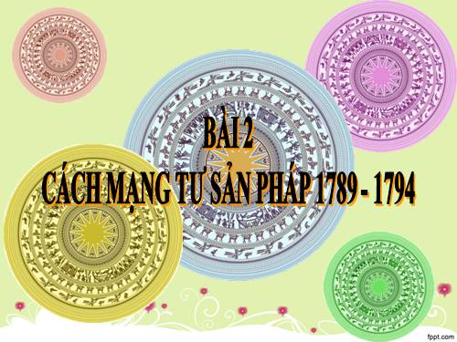 Bài 2. Cách mạng tư sản Pháp cuối thế kỉ XVIII