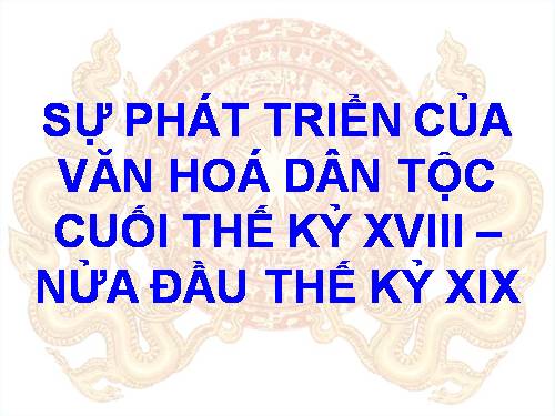 Bài 8. Sự phát triển của kĩ thuật, khoa học, văn học và nghệ thuật thế kỉ XVIII - XIX