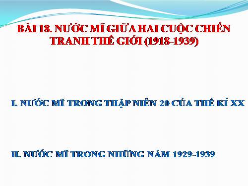 Bài 18. Nước Mĩ giữa hai cuộc chiến tranh thế giới (1918 - 1939)