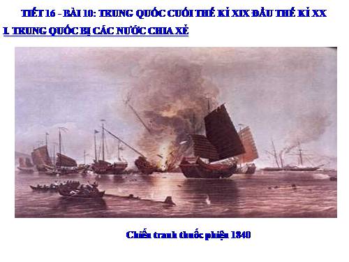 Bài 10. Trung Quốc cuối thế kỉ XIX - đầu thế kỉ XX