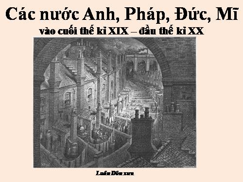 Bài 6. Các nước Anh, Pháp. Đức, Mĩ cuối thế kỉ XIX - đầu thế kỉ XX