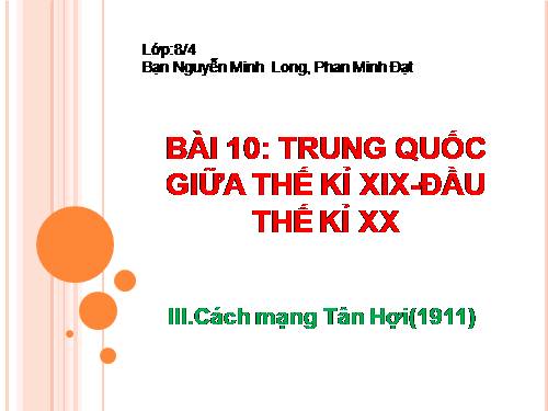 Bài 10. Trung Quốc cuối thế kỉ XIX - đầu thế kỉ XX