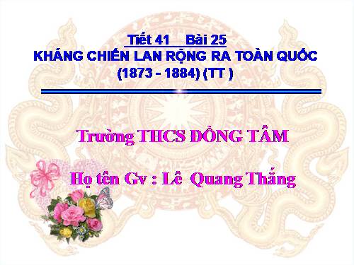 Bài 25. Kháng chiến lan rộng ra toàn quốc (1873 - 1884)