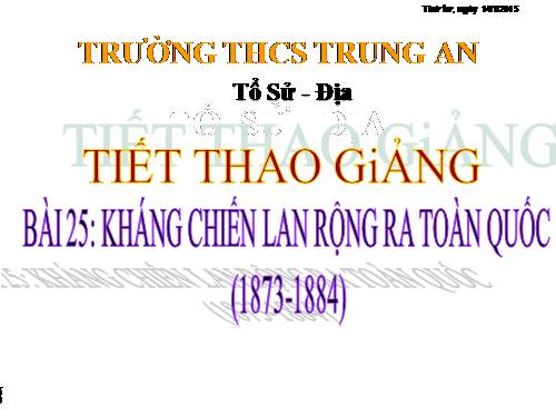 Bài 25. Kháng chiến lan rộng ra toàn quốc (1873 - 1884)