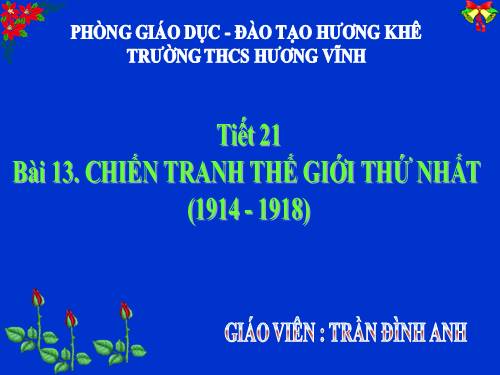 Bài 13. Chiến tranh thế giới thứ nhất (1914 - 1918)