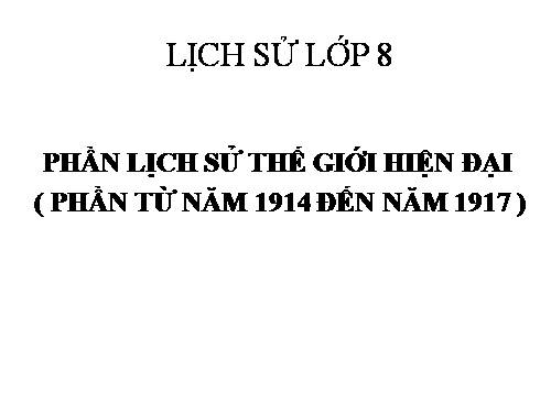 Bài 15. Cách mạng tháng Mười Nga năm 1917 và cuộc đấu tranh bảo vệ cách mạng (1917 - 1921)