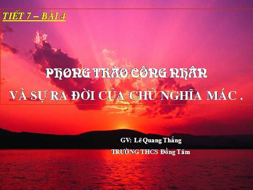 Bài 4. Phong trào công nhân và sự ra đời của chủ nghĩa Mác