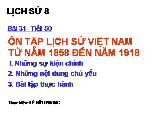 Bài 31. Ôn tập lịch sử Việt Nam từ năm 1858 đến năm 1918