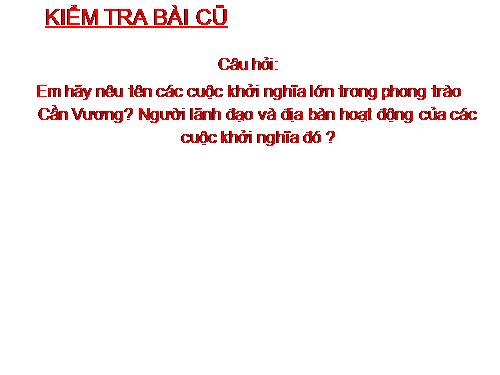 Bài 27. Khởi nghĩa Yên Thế và phong trào chống Pháp của đồng bào miền núi cuối thế kỉ XIX