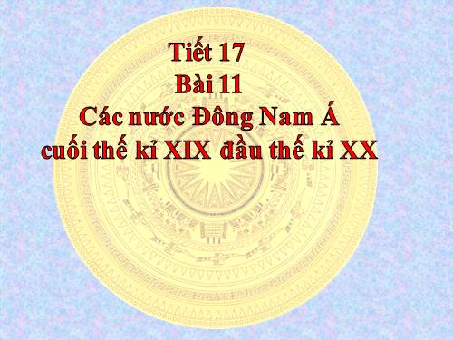 Bài 11. Các nước Đông Nam Á cuối thế kỉ XIX - đầu thê kỉ XX