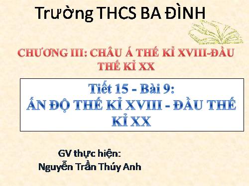 Bài 9. Ấn Độ thế kỉ XVIII - đầu thế kỉ XX