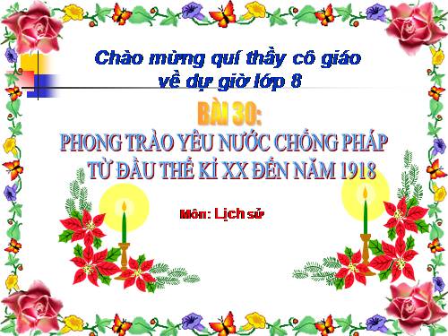 Bài 30. Phong trào yêu nước chống Pháp từ đầu thế kỉ XX đến năm 1918