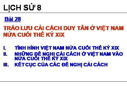 Bài 28. Trào lưu cải cách duy tân ở Việt Nam nửa cuối thế kỉ XIX