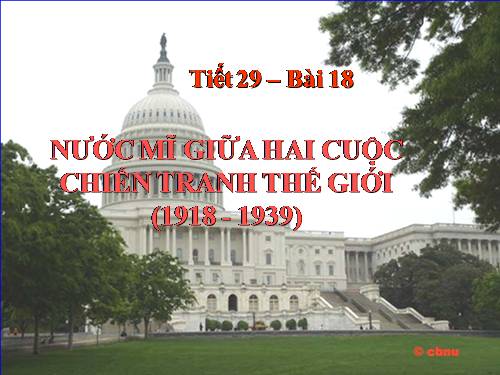 Bài 18. Nước Mĩ giữa hai cuộc chiến tranh thế giới (1918 - 1939)