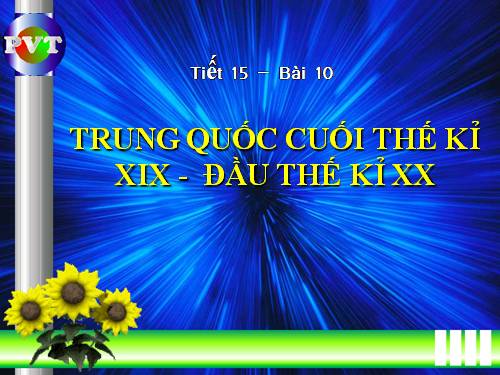 Bài 10. Trung Quốc cuối thế kỉ XIX - đầu thế kỉ XX