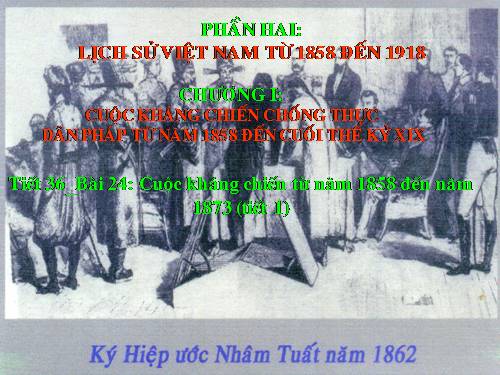 Bài 24. Cuộc kháng chiến từ năm 1858 đến năm 1873