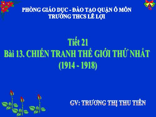 Bài 13. Chiến tranh thế giới thứ nhất (1914 - 1918)