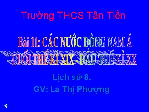 Bài 11. Các nước Đông Nam Á cuối thế kỉ XIX - đầu thê kỉ XX