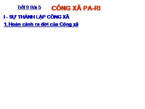 Bài 5. Công xã Pa-ri 1871