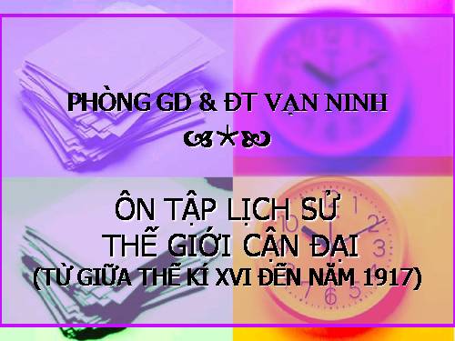 Bài 14. Ôn tập lịch sử thế giới cận đại (Từ giữa thế kỉ XVI đến năm 1917)