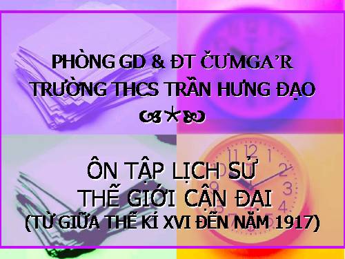 Bài 14. Ôn tập lịch sử thế giới cận đại (Từ giữa thế kỉ XVI đến năm 1917)