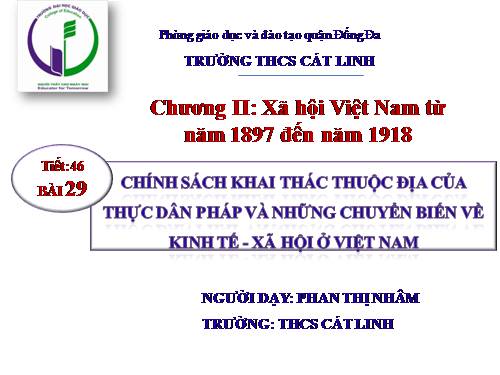 Bài 29. Chính sách khai thác thuộc địa của thực dân Pháp và những chuyển biến về kinh tế, xã hội ở Việt Nam