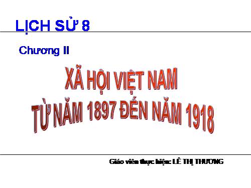 Bài 29. Chính sách khai thác thuộc địa của thực dân Pháp và những chuyển biến về kinh tế, xã hội ở Việt Nam