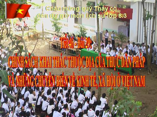 Bài 29. Chính sách khai thác thuộc địa của thực dân Pháp và những chuyển biến về kinh tế, xã hội ở Việt Nam