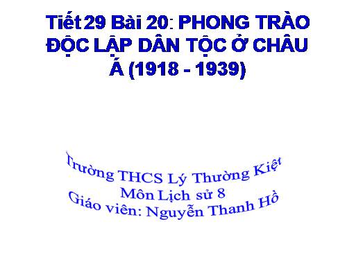 Bài 20. Phong trào độc lập dân tộc ở châu Á (1918 - 1939)