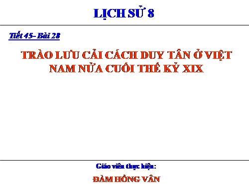 Bài 28. Trào lưu cải cách duy tân ở Việt Nam nửa cuối thế kỉ XIX