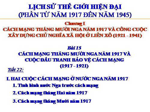 Bài 15. Cách mạng tháng Mười Nga năm 1917 và cuộc đấu tranh bảo vệ cách mạng (1917 - 1921)