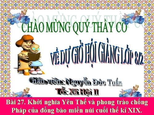 Bài 27. Khởi nghĩa Yên Thế và phong trào chống Pháp của đồng bào miền núi cuối thế kỉ XIX