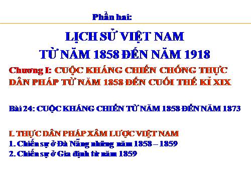 Bài 24. Cuộc kháng chiến từ năm 1858 đến năm 1873