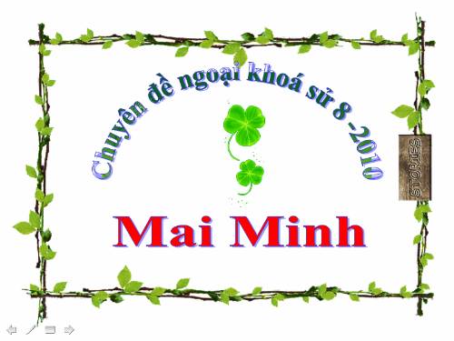 Bài : Ngoại khóa sử - Mai Minh 2010
