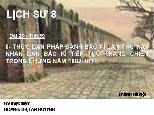 Bài 25. Kháng chiến lan rộng ra toàn quốc (1873 - 1884)